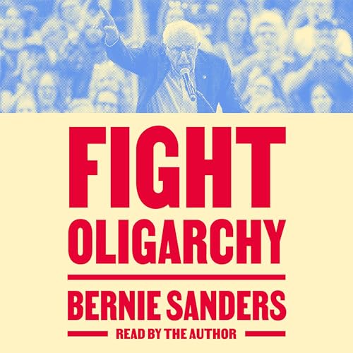 Fight Oligarchy Audiolivro Por Senator Bernie Sanders capa