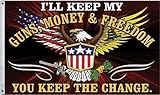 Flakita's Novelties 3X5 I'LL KEEP MY MONEY GUNS FREEDOM YOU KEEP THE CHANGE 2ND AMENDMENT NRA 3'x5' Flag Banner with grommets