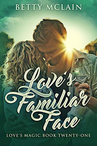 Love's Familiar Face (Love's Magic Book 21) by [Betty McLain]