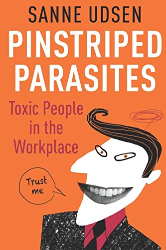 Preisvergleich Produktbild Pinstriped Parasites: Toxic People in the Workplace