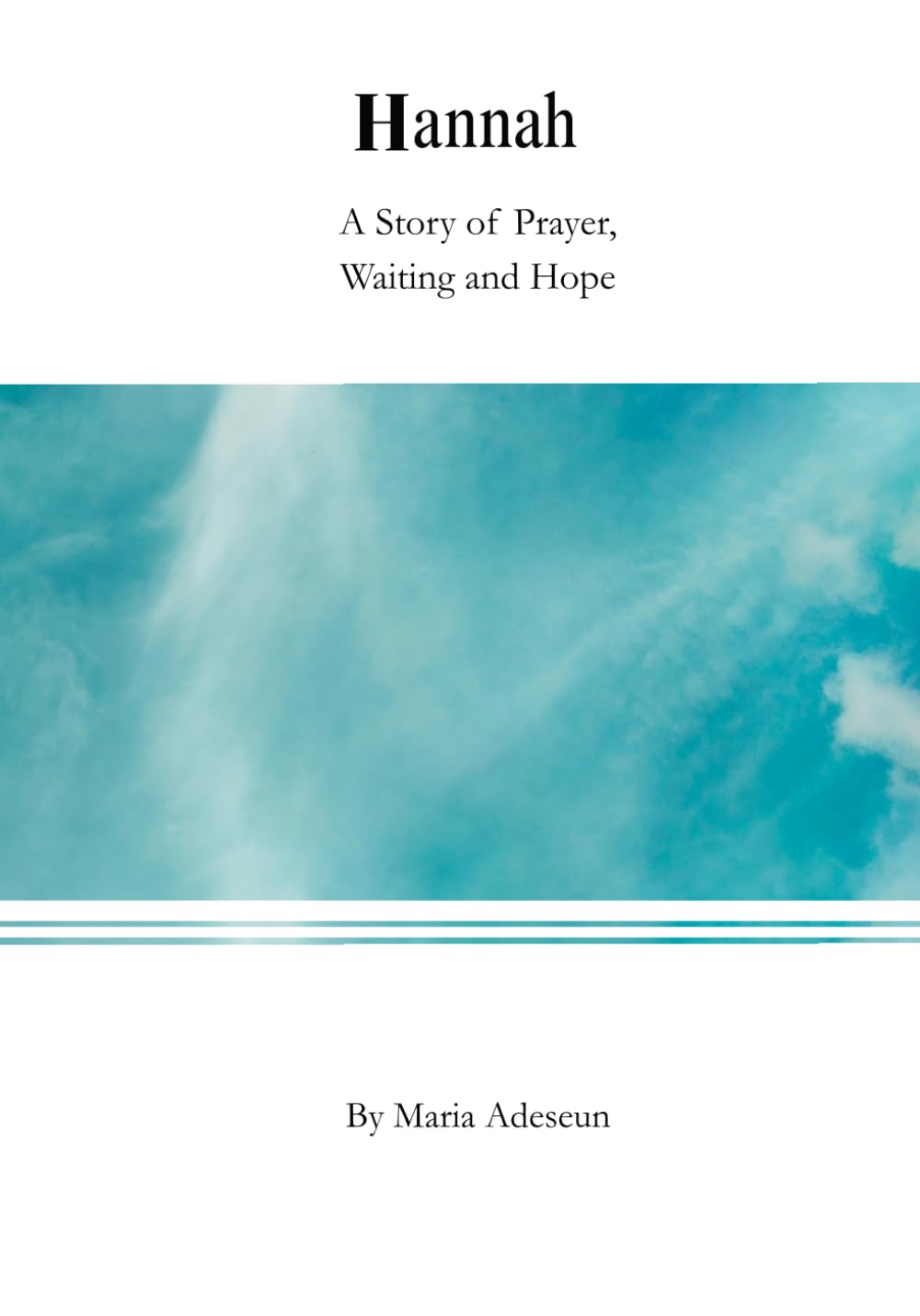 Hannah: A Story of Prayer, Waiting and Hope. (Biblical Portraits)