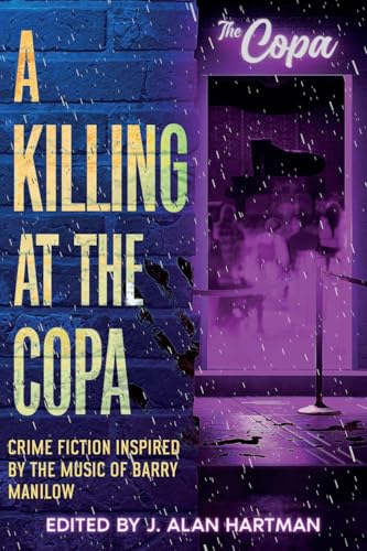 A Killing at the Copa: Crime Fiction Inspired by the Music of Barry Manilow