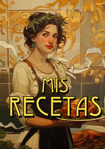 Mis Recetas: Recetario con 100 plantillas para escribir tus propias recetas de cocina