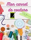  Mon carnet de couture: Mes points de couture. Idéal pour apprendre la couture. Carnet à remplir de 100 pages format A4