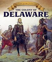 The Colony of Delaware 1499403526 Book Cover