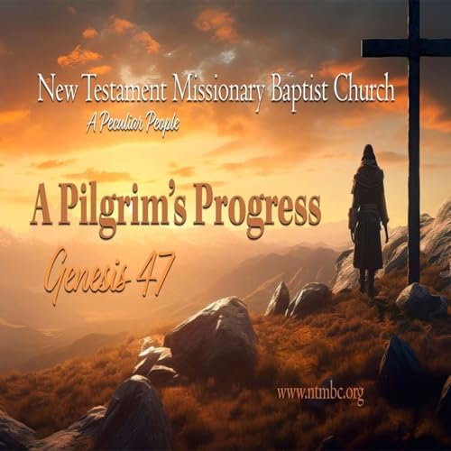 A Peculiar People: A Pilgrim&rsquo;s Progress, Genesis 47 (Audio)