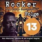 Rocker, Folge 13: Mein Geburtstag, Bandidos MC und Original Gangster (True Crime Geschichten) [Explicit]