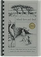 Island Born and Bred: A Collection of Harkers Island (North Carolina) Food, Fun, Fact and Fiction B002O5F0F4 Book Cover
