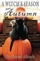 A Witch's Season: Autumn: Volume 1 1492983829 Book Cover