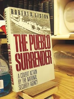 Hardcover The Pueblo Surrender: A Covert Action by the National Security Agency Book
