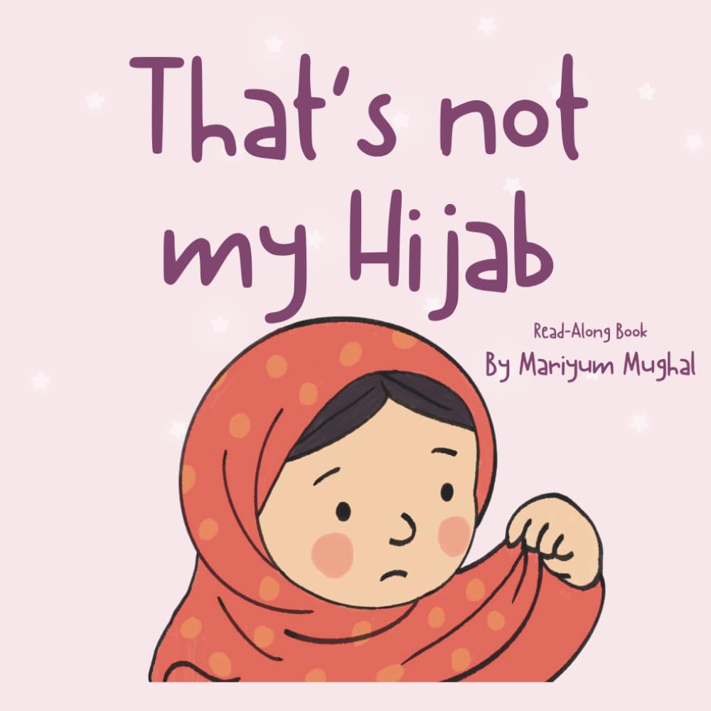 That’s not my Hijab | Read Along Version (That’s not my… Muslim Edition)