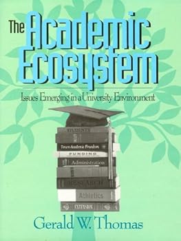 Hardcover The Academic Ecosystem: Issues Emerging in a University Environment Book