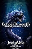 Echoes Beneath (Chimera Missions Book 1) (English Edition)