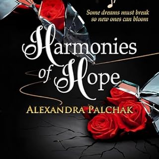 Harmonies of Hope Audiobook By Alexandra Palchak cover art