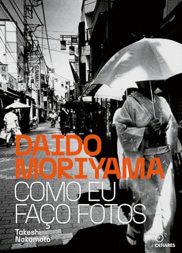 Daido Moriyama: Como eu faço fotos