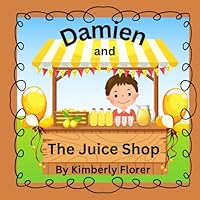 Damien and the Juice Shop (Daycare Chronicles) B0CPSJ6N4L Book Cover