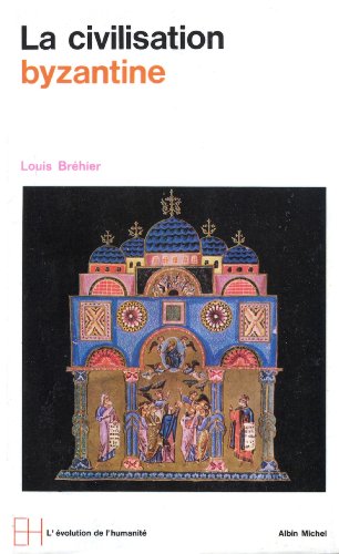 Télécharger Le Monde byzantin - tome 3 : La civilisation byzantine Livre eBook France