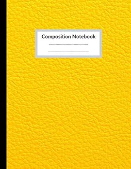Composition Notebook: Composition Notebook: Cute Wide Ruled Paper Notebook Journal | Wide Blank Lined Workbook For Teens Kids Students Girls For Home ... | Yellow Cover (Composition Notebook Yellow)