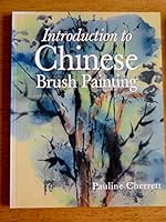Introduction to Chinese brush painting 1861605544 Book Cover