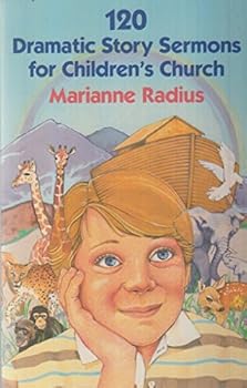 Paperback 120 Dramatic Story Sermons for Children's Church Book