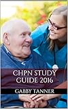 CHPN Study Guide 2016: Practice Questions for the Certified Hospice and Palliative Nurse Exam (CPHN Study Guide)