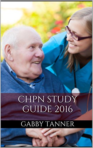 CHPN Study Guide 2016: Practice Questions for the Certified Hospice and Palliative Nurse Exam (CPHN Study Guide)