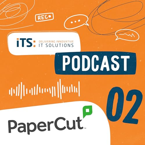 [PART 3] Drive more business with Print Deploy | iTS Podcast #02