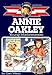 Annie Oakley: Young Markswoman (Childhood of Famous Americans)