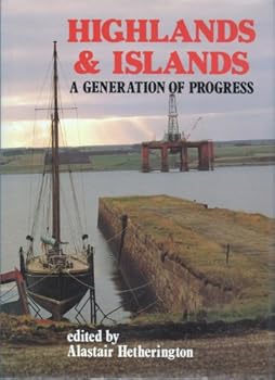 Hardcover Highlands and Islands: A Generation of Progress Book