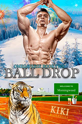 Ball Drop: Welcome to Morningwood Omegaverse Romance Book Two