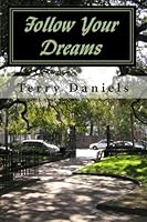 Follow Your Dreams 145059056X Book Cover