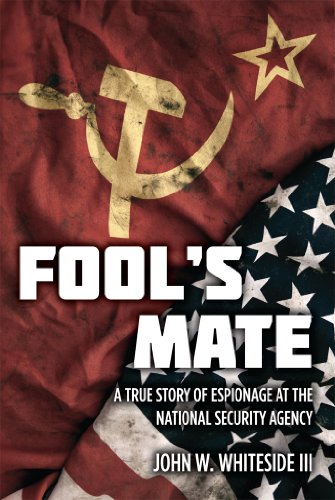 Fool's Mate: A True Story of Espionage at the National Security Agency