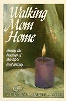 Walking Mom Home 1568714661 Book Cover