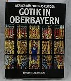 Gotik in Oberbayern - Bös Werner und Thomas (Ill.) Klinger 