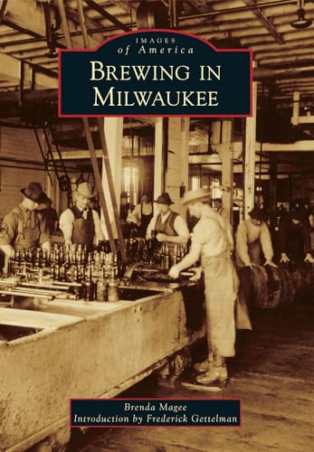 Arcadia Publishing BLACK & WHITE HALFTONES, FRONTISPIECE Brewing In Milwaukee  cover