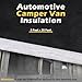 Automotive Camper Van Insulation for Vans Campers Acoustic Thermal Insulation 5 Feet x 20 Feet