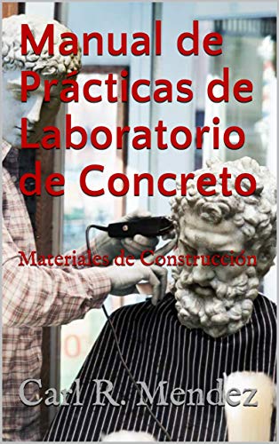 Manual de Prácticas de Laboratorio de Concreto: Materiales de Construcción
