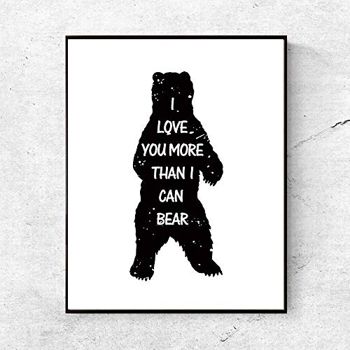 ZLKAPT I Love You More Than I Can Bear Print Black and White Silhouette Monochrome Bear Nursery Print Kids Wall Art Quotes Minimalist Art 8x10 InchesNo Frame