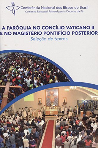 A paroquia no concilio vaticano ii: e no magisterio pontificio posterior