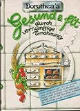  Dorothea\'s Gesund und fit durch vernünftige Ernährung