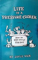 Life in a Pressure Cooker B001PV2ED4 Book Cover
