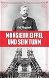 Monsieur Eiffel und sein Turm