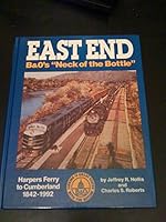 East End: B&O's Neck of the Bottle Harpers Ferry to Cumberland 1842-1992 0934118191 Book Cover