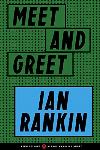 Meet and Greet (A Mulholland / Strand Magazine Short)