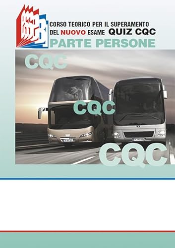 CQC parte persone. Corso teorico per il superamento del nuovo esame quiz CQC