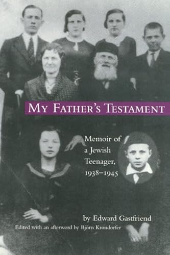 My Father's Testament: Memoir of a Jewish Teenager, 1938-1945