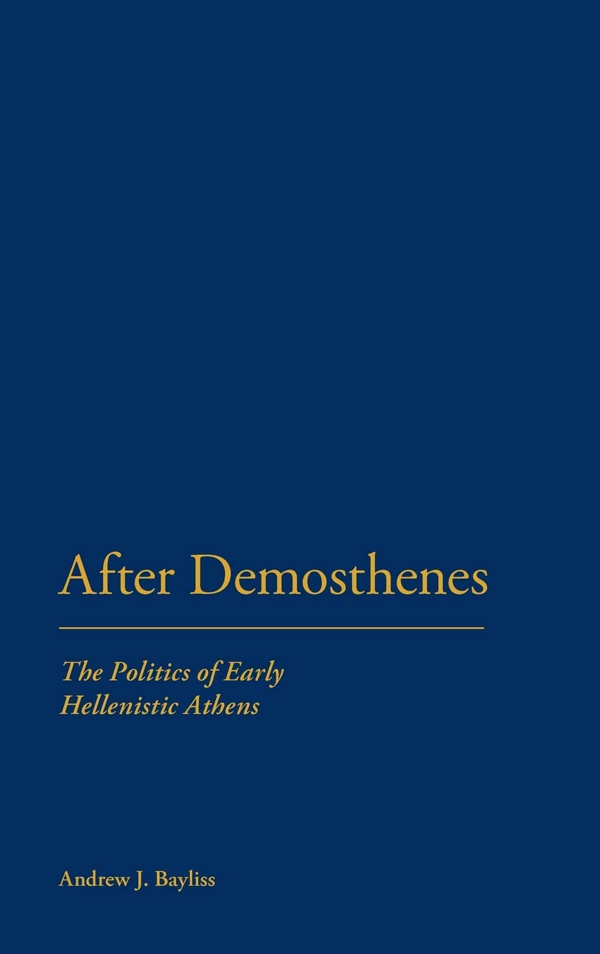 Buy After Demosthenes: The Politics of Early Hellenistic Athens — BookShops.in