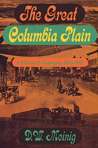 The Great Columbia Plain: A Historical Geography, 1805-1910 PDF Ebook En Ligne