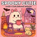Spooky Cutie: Cozy Coloring Book For Adults and Teens Featuring Adorable Creepy Creatures in Cozy and Comfy Moments For Relaxation and Stress Relief.