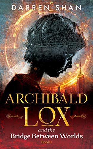 Archibald Lox and the Bridge Between Worlds: Archibald Lox series, book 1 (English Edition)